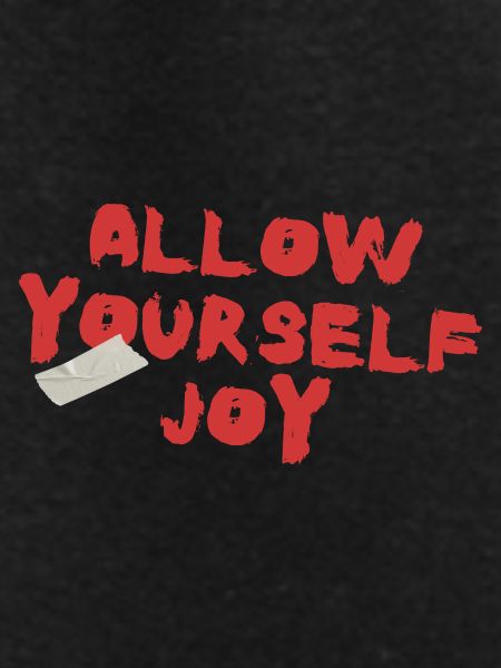 Allow Yourself Joy