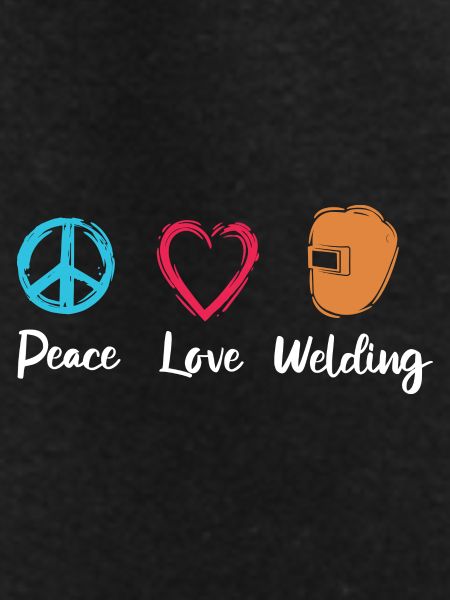 Peace Love Welding