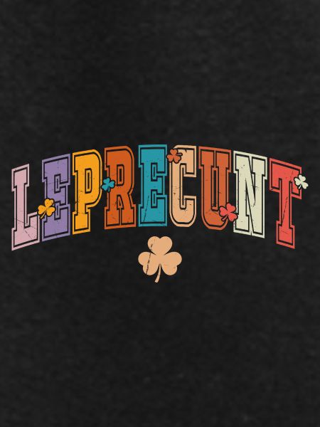 Leprechaun Rainbow Leprecunt Gift