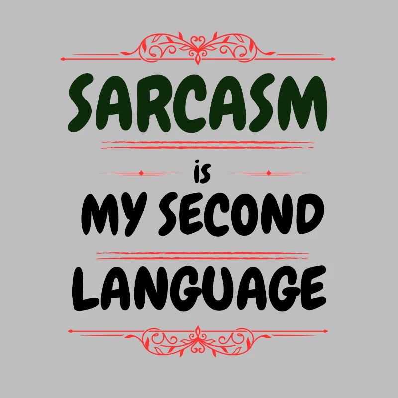 Sarcasm is my second language - Text Tee