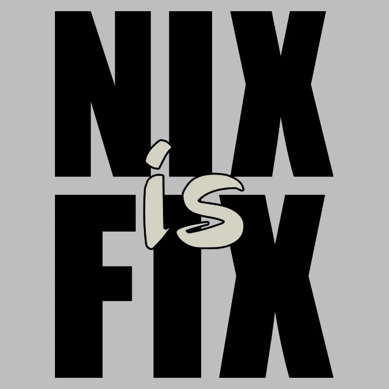 nix est fixe - rien n’est réparé, dialecte cool disant
