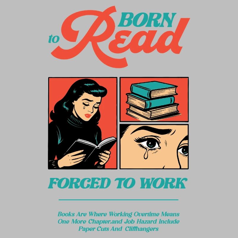 Born To Read Forced to Work