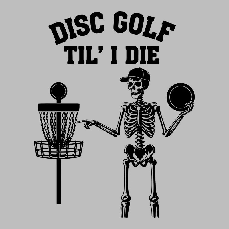 Disc Golf Til I Die Funny Disc Golfer Flying Disc