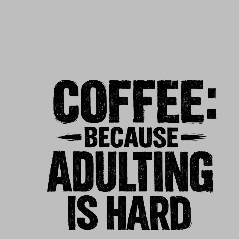 Café parce que l’adulte, c’est dur Kaffee rétro