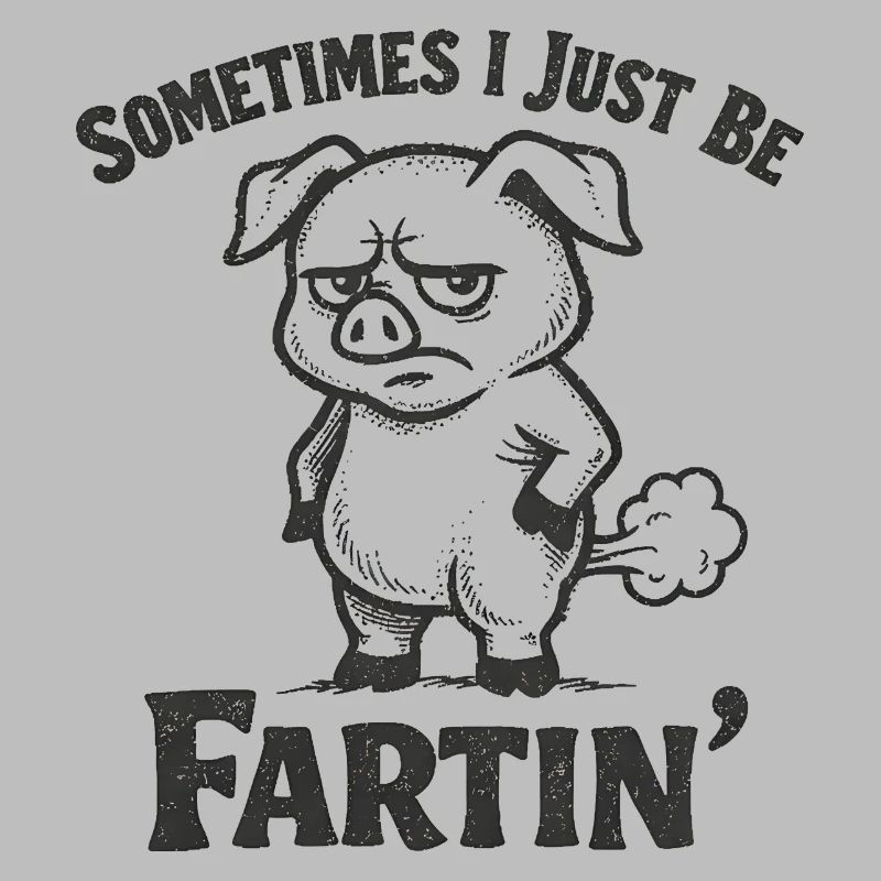 Manchmal bin ich einfach nur ein furzendes Schwein