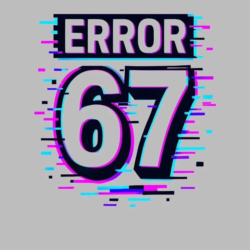 Idée de cadeau Error 67 Six Seven Glitch Cyber Meme