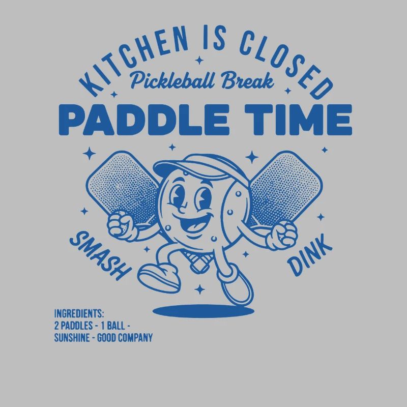 Pickleball Kitchen Is Closed Paddle Time Funny