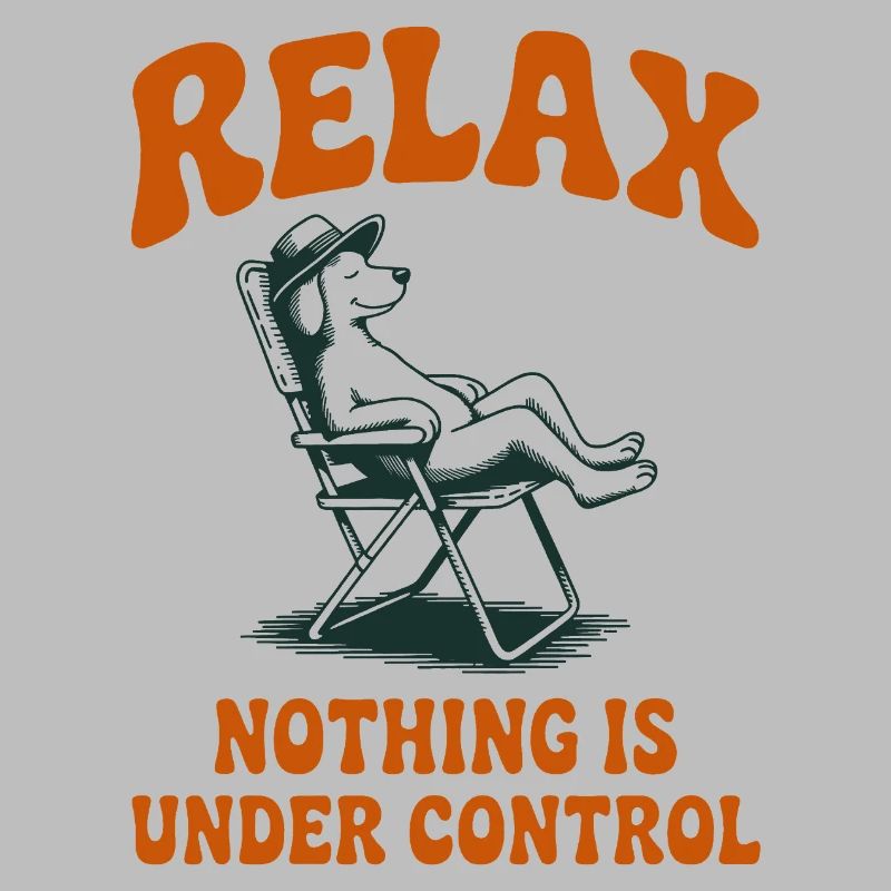 Relax Nothing Is Under Control Dog