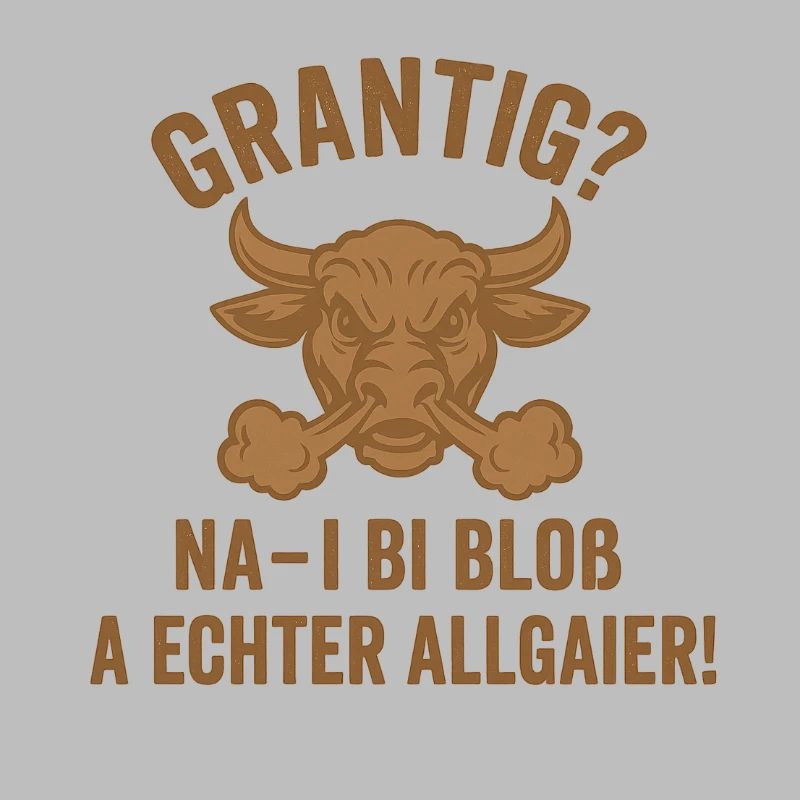 Grumpy Bull Allgäu Saying