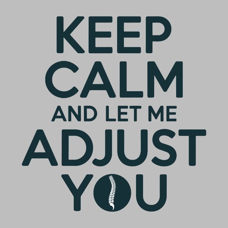 Chiropractor Keep Calm And Let Me Adjust 