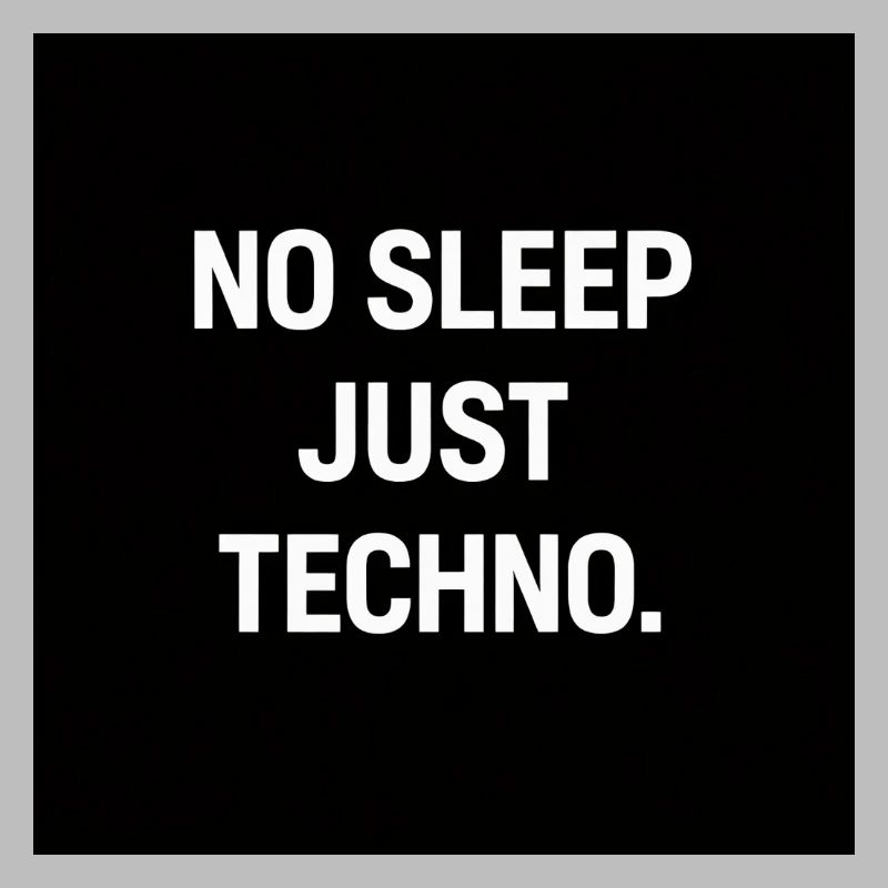 Pas de sommeil, juste Techno