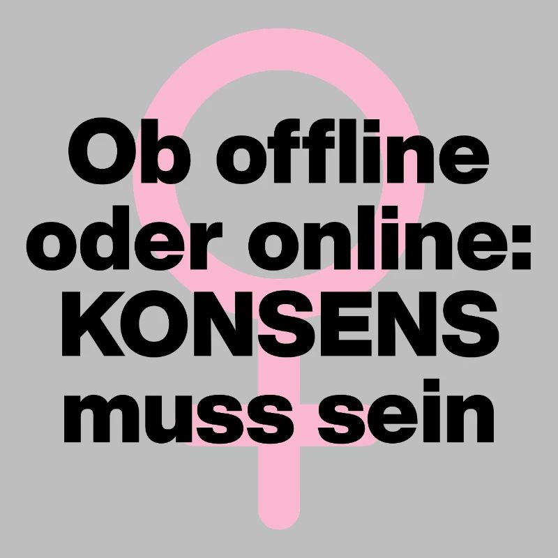 OB OFFLINE ODER ONLINE: KONSENS! ♀ FEMALE POWER