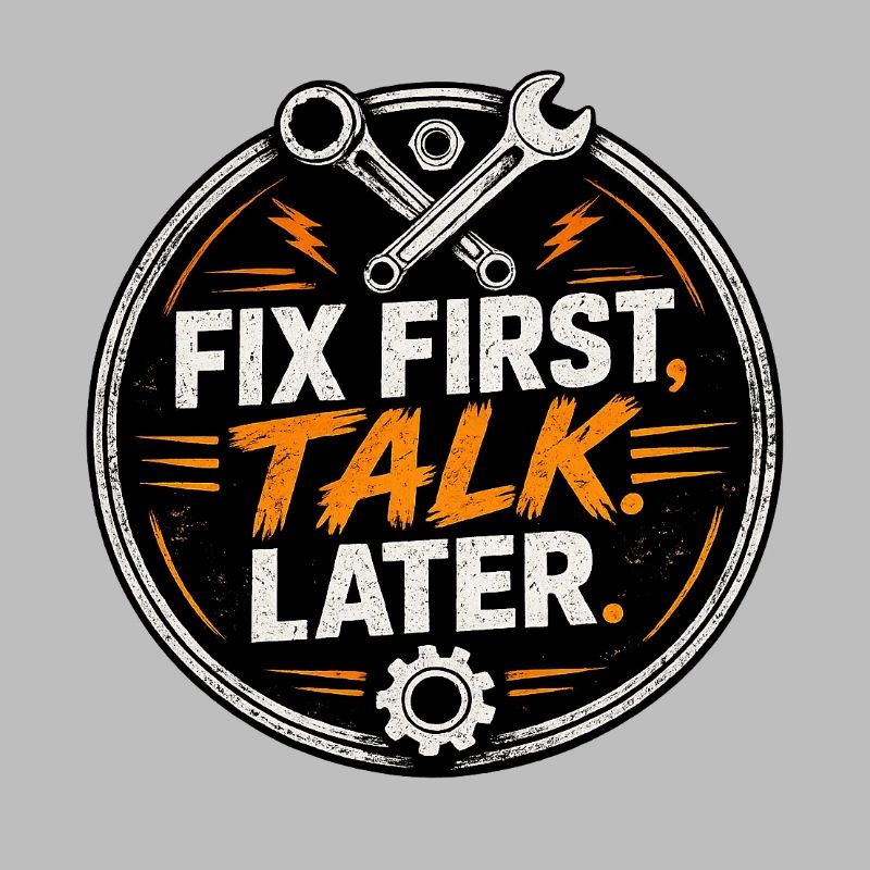 Fix First, Talk Later – Mechanic Tee