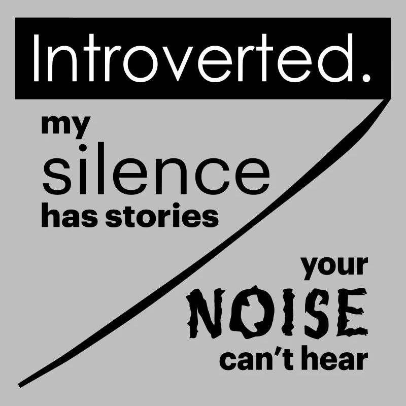 Introverti. Silence – bruit.