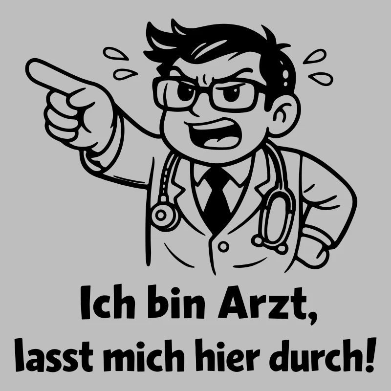 Ich bin Arzt lasst mich hier durch!