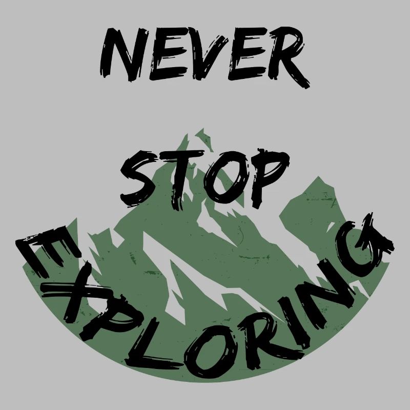 Never Stop Exploring Mountains Hiking Adventure