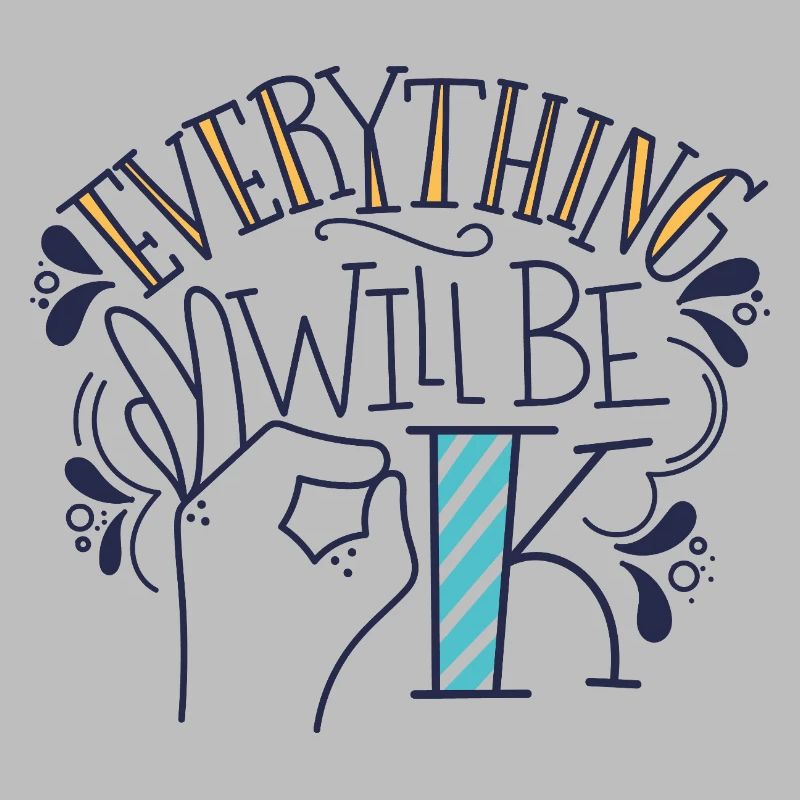 Everything Will Be Fine – Motivational Statement Design