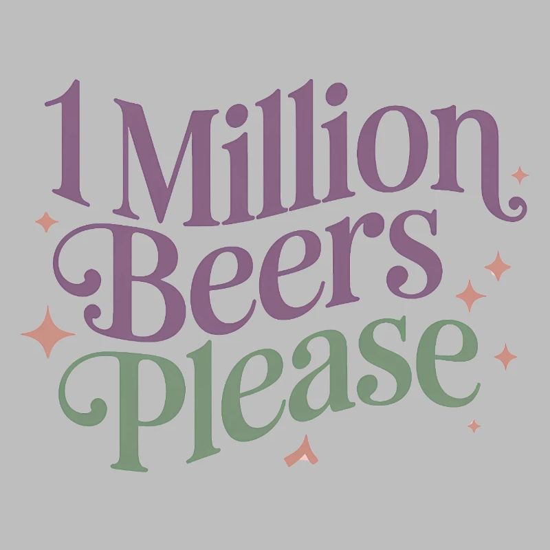 One Million Beers please - Funny Drinking Meme