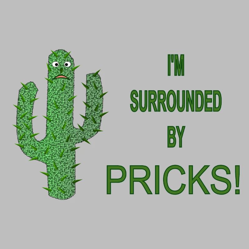 Funny Cactus Surrounded by Pricks Slogan