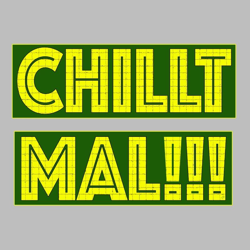 Chill Mal - Funny Statement Typography Design