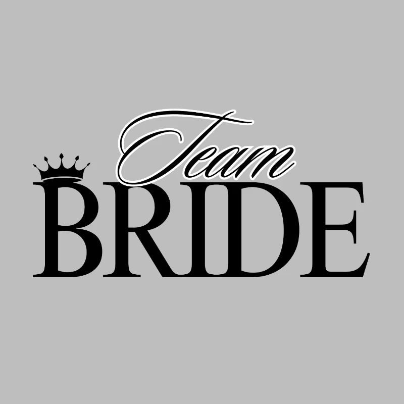 Team Bride! Customizable