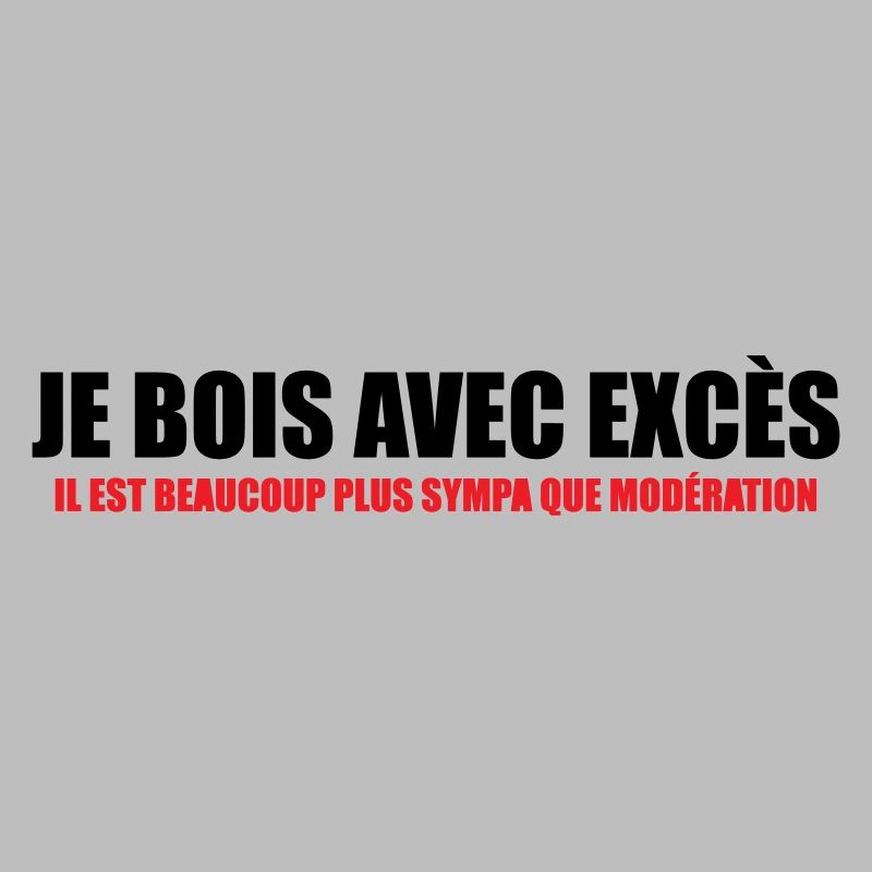 Je bois avec Excès plus sympa que Modération