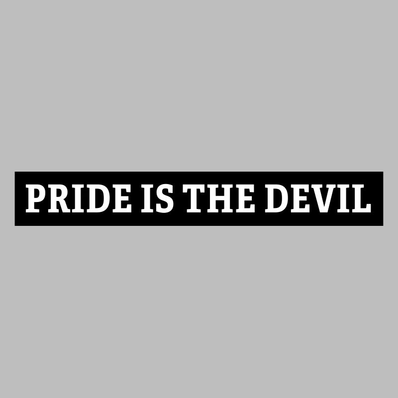 pride is the devil