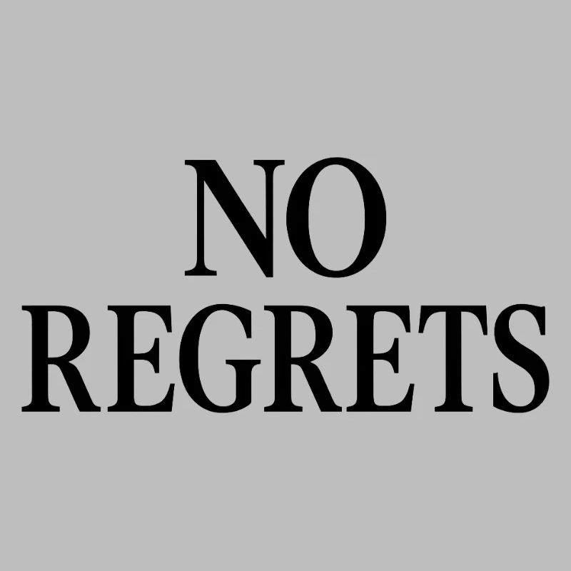 No Regrets