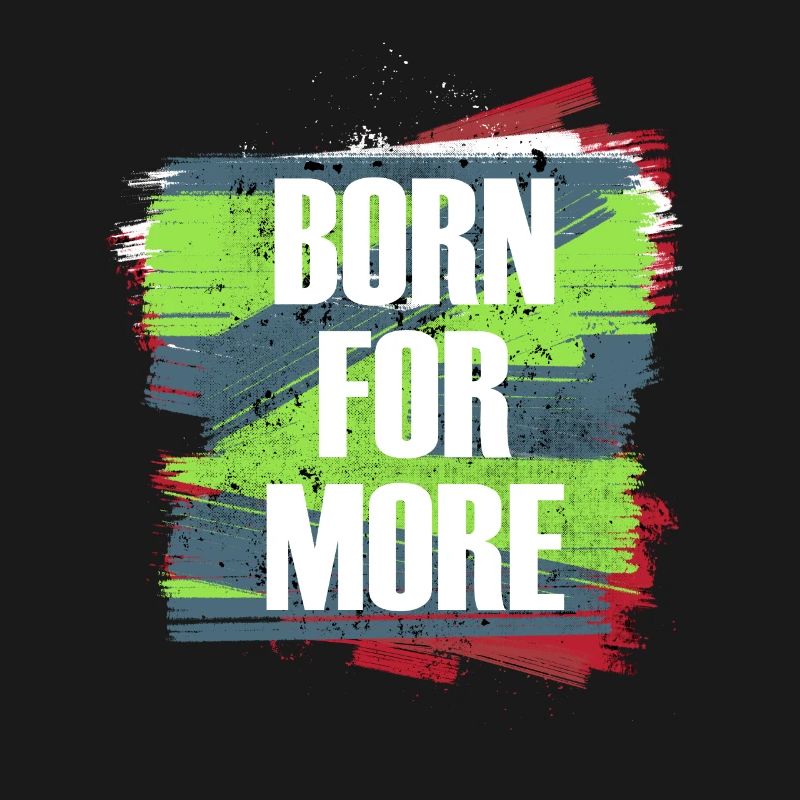 Born For More Farbexplosion