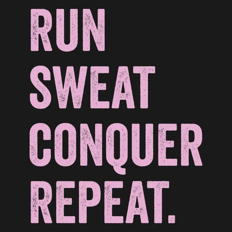 Courir. Sueur. Conquérir. Répéter.