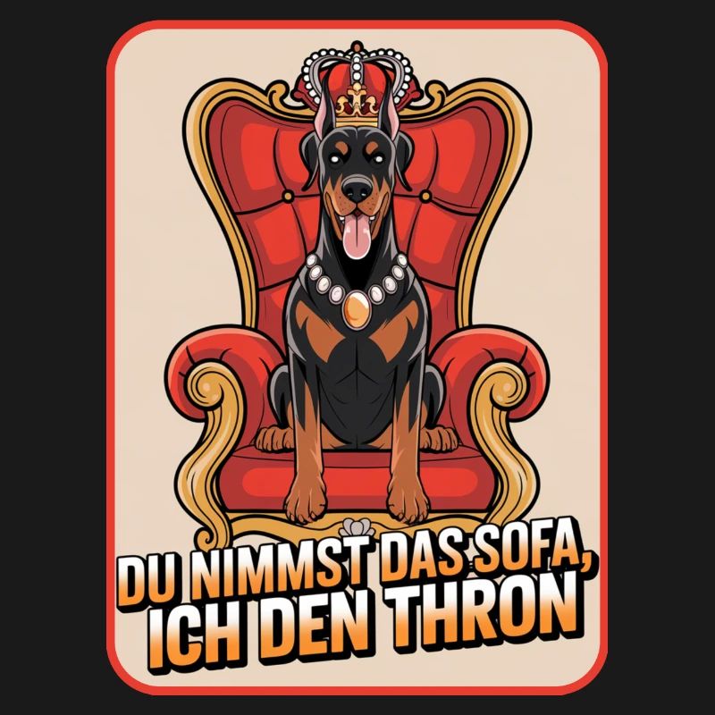 Dobermann Du nimmst das Sofa ich den Thron Hund