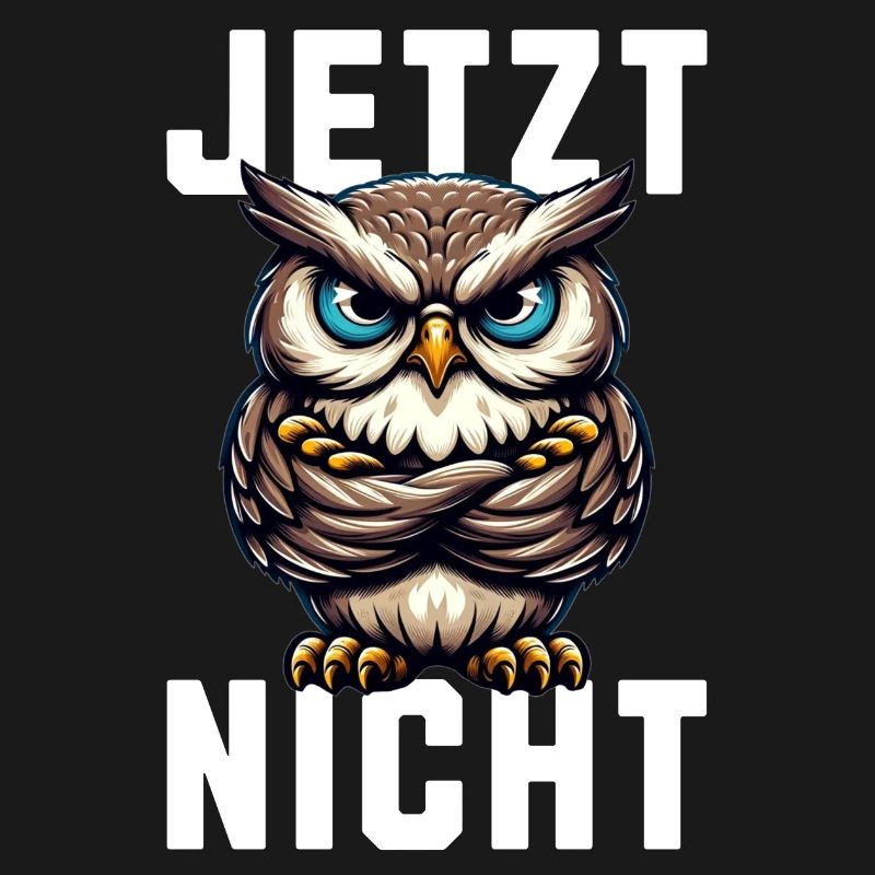 JETZT NICHT! Mürrische Eule - Grumpy Owl
