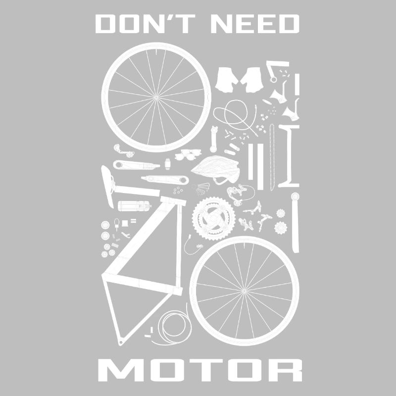 Don' need motor (on bike)