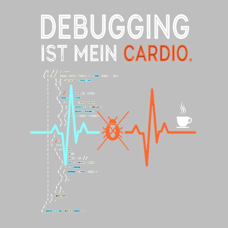 Debugging ist mein Cardio - Computer Nerd
