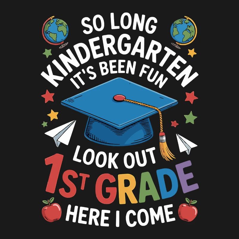 Goodbye Kindergarten Hello First Grade