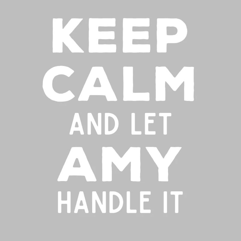 Keep Calm Let Amy Fix It Funny Saying