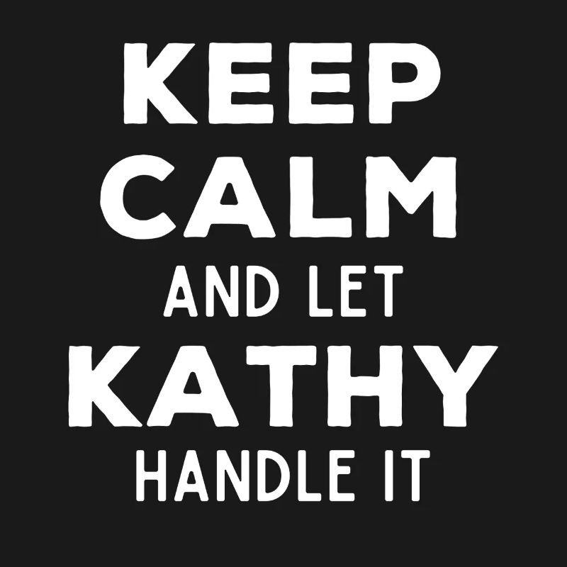 Keep Calm Lass Kathy das regeln Lustiger Spruch