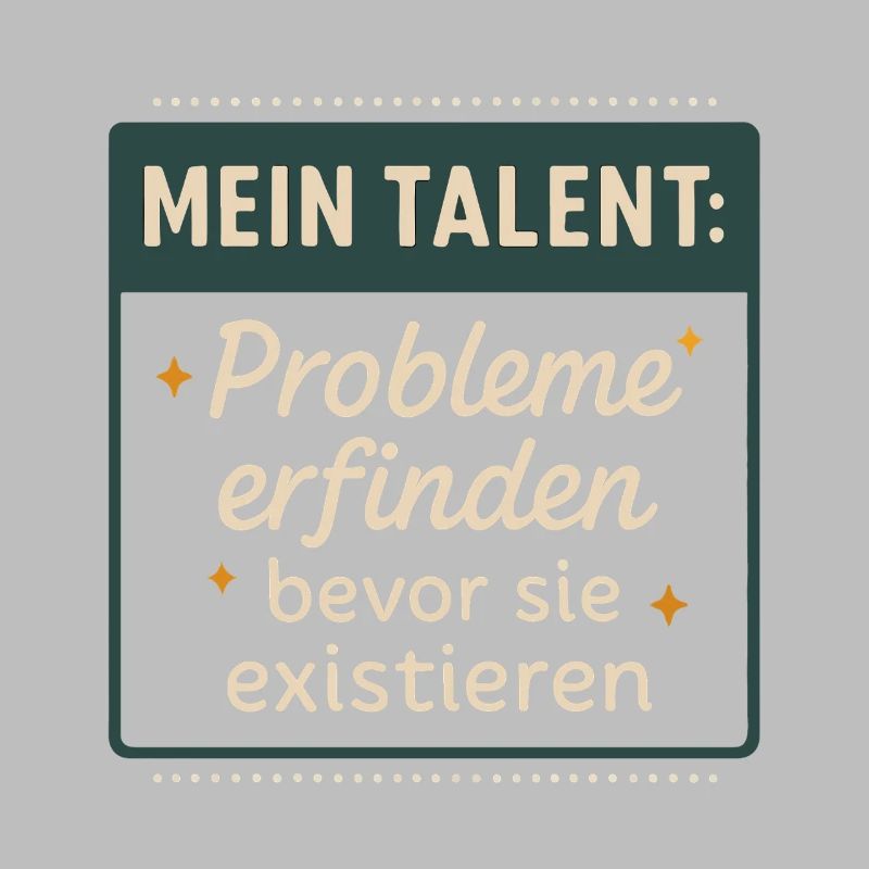 Talent! Inventing problems before they exist