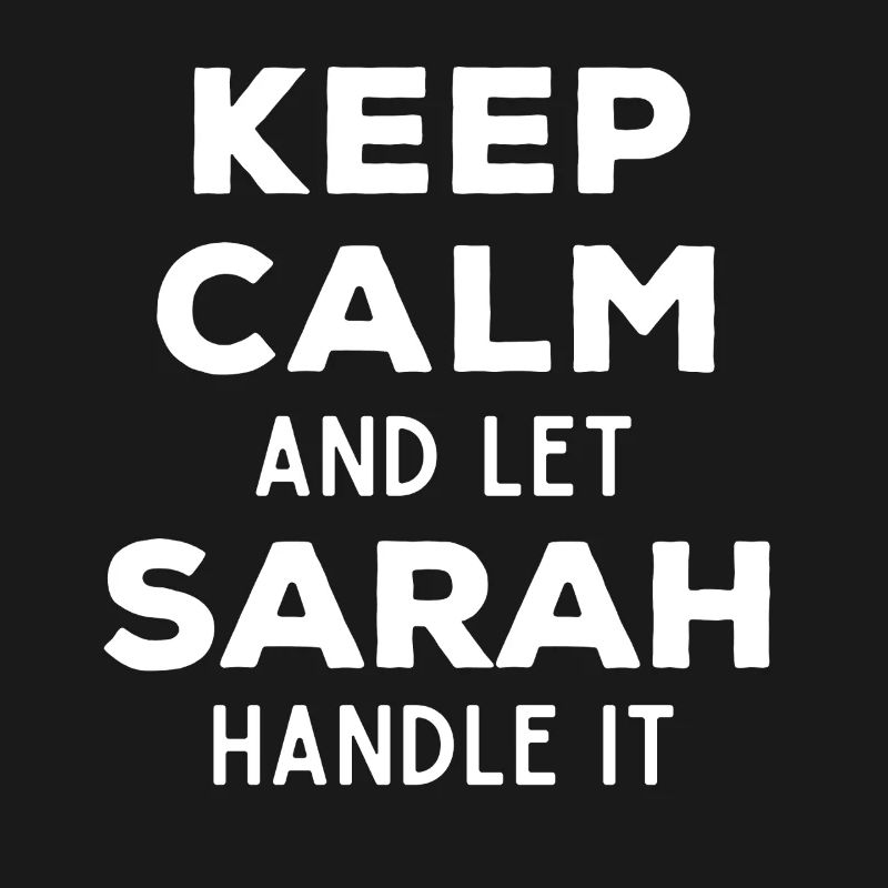 Keep Calm Let Sarah Fix It Funny Saying
