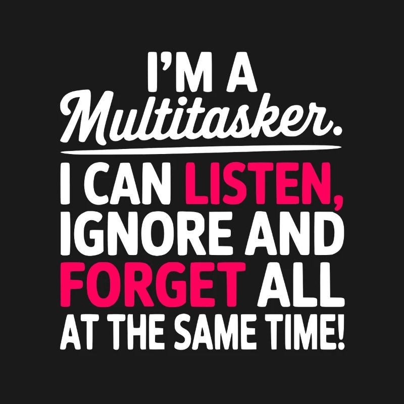 Multitasking Saying Office Humor Sarcasm