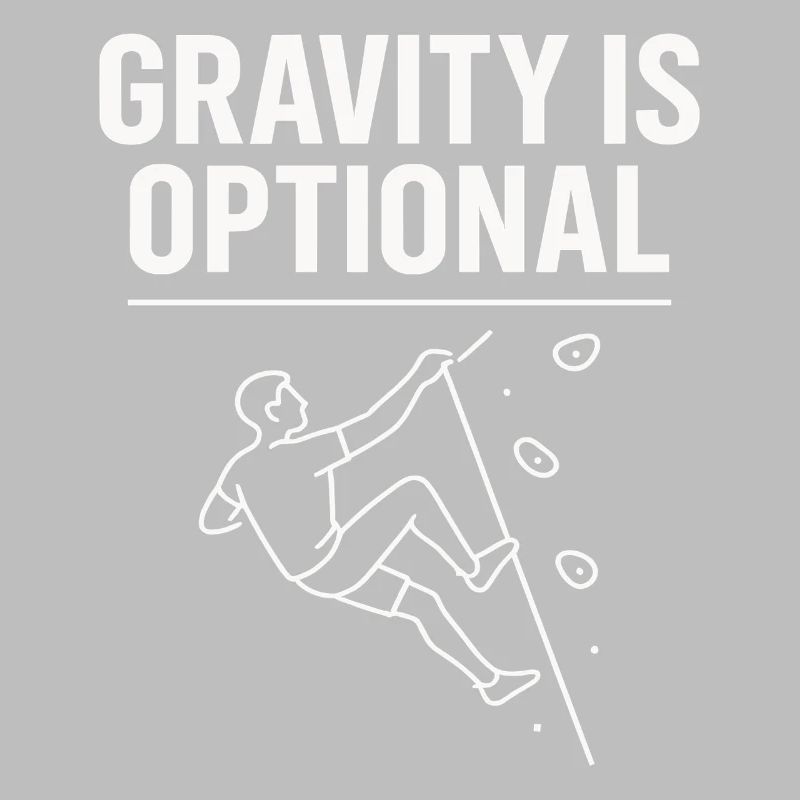 Gravity is optional climbing statement