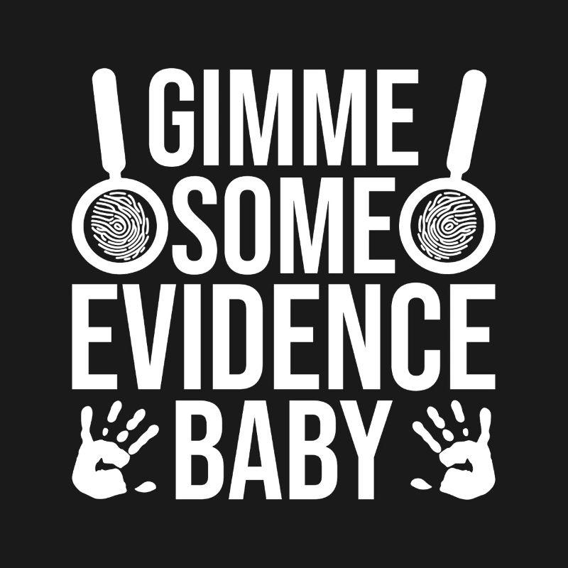 Forensic Analyst Gimme Some Evidence Squad Crime