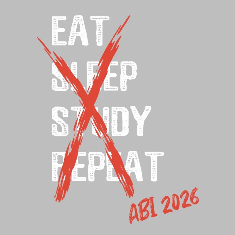 Eat sleep study repeat - Abi 2026 - Spruch
