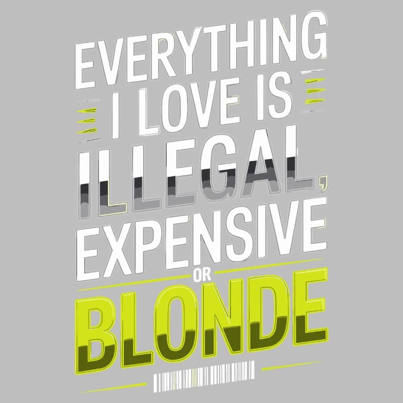 Everything I Love Illegal Expensive Blonde Men