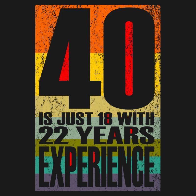 40 ans, c’est juste 18 ans avec 22 ans d’expérience