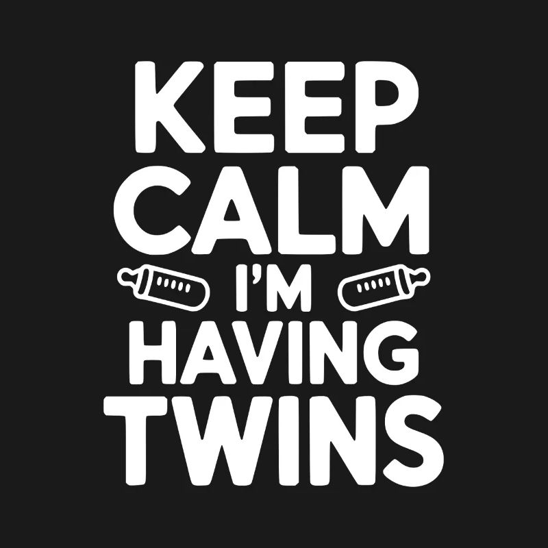 Keep Calm I'm Having Twins
