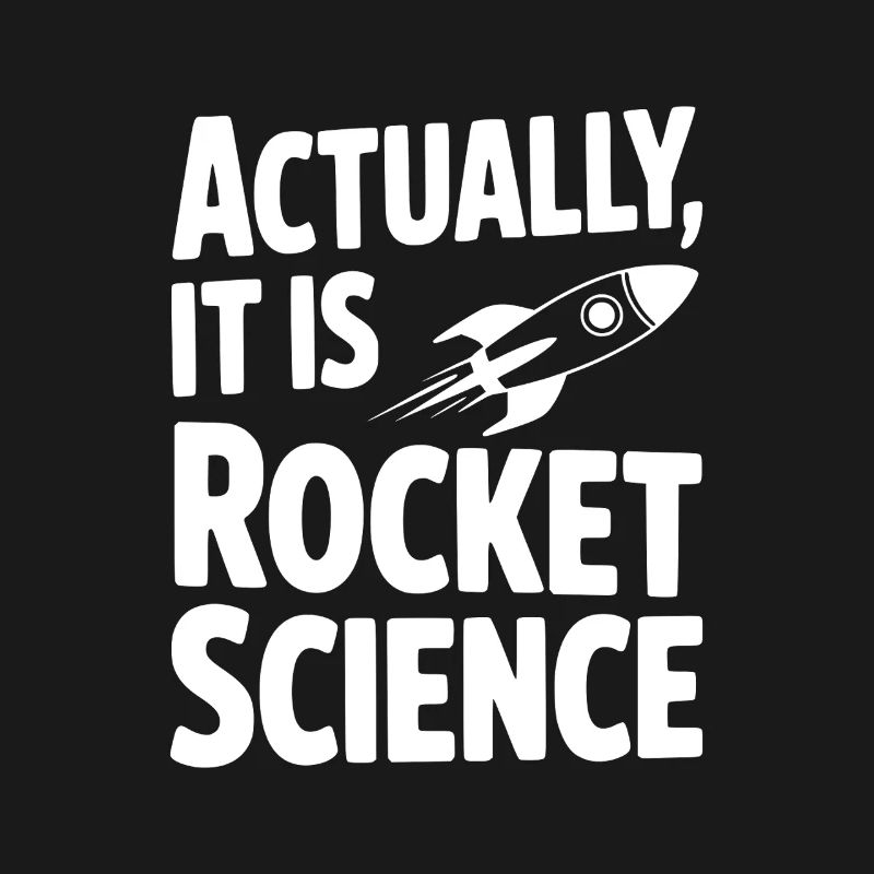 Actually It Is Rocket Science