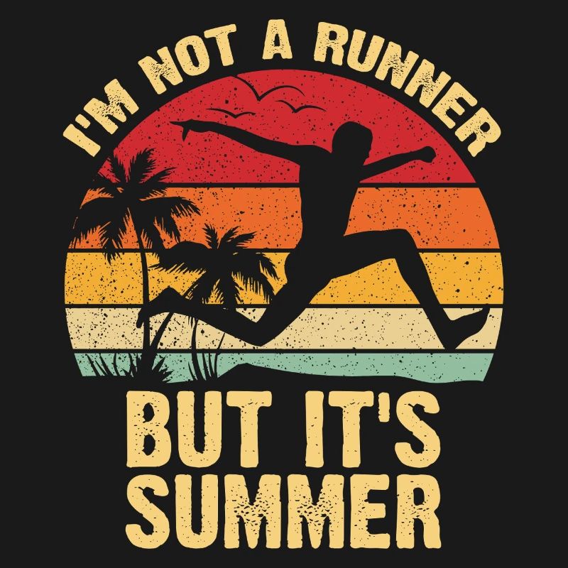 Not a Runner It's Summer