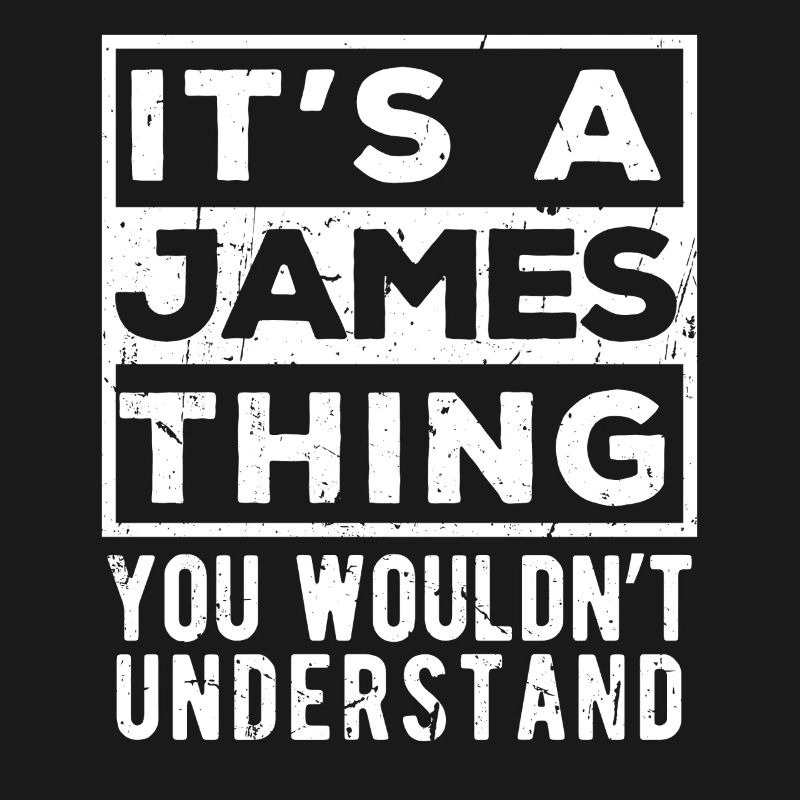C’est un truc James que tu ne comprendrais pas