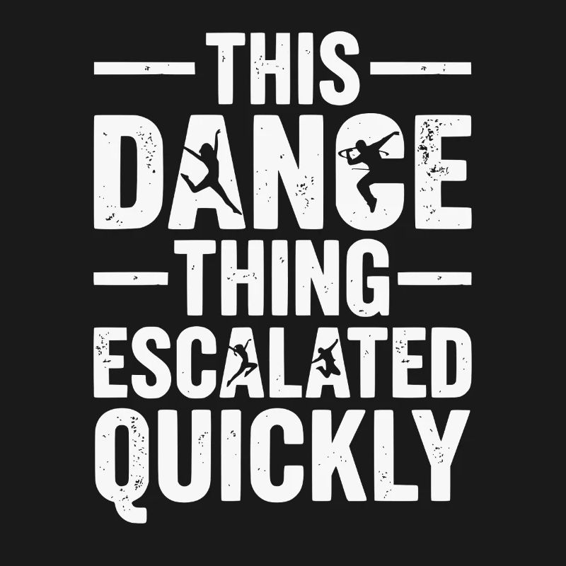 This Dance Thing Escalated Quickly Funny Dancer